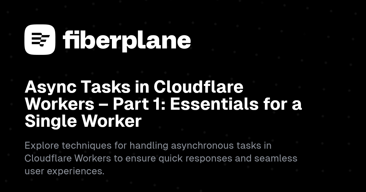 Async Tasks in Cloudflare Workers – Part 1: Essentials for a Single ...