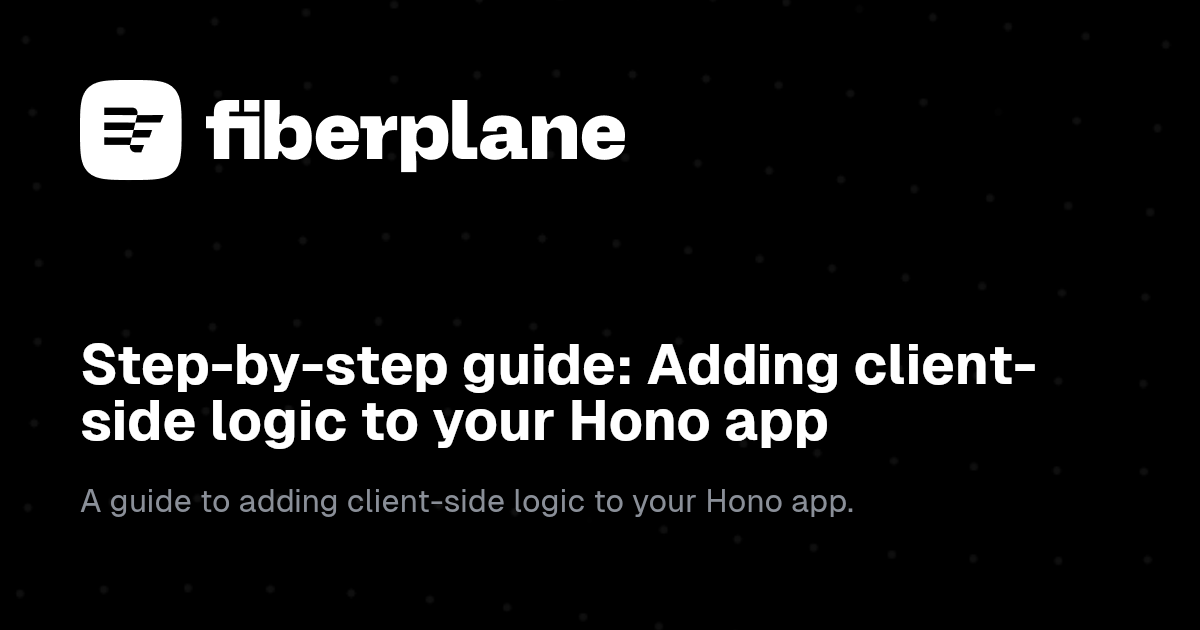 Step-by-step guide: Adding client-side logic to your Hono app ...
