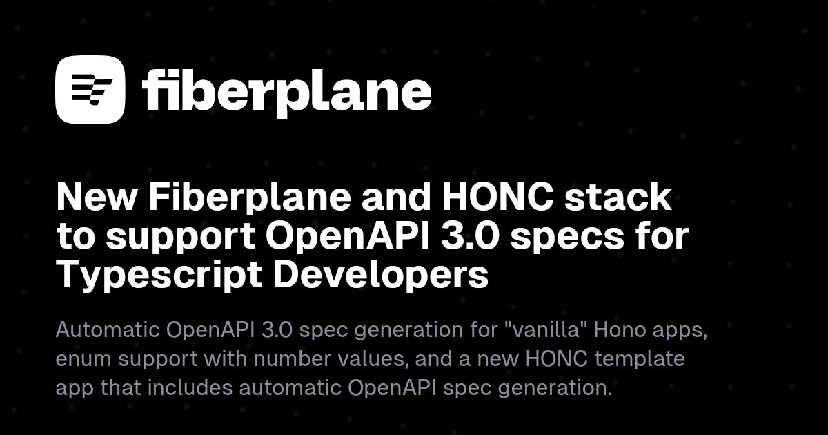 New Fiberplane and HONC stack to support OpenAPI 3.0 specs for ...