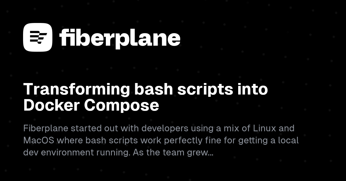 Transforming bash scripts into Docker Compose | Fiberplane Blog