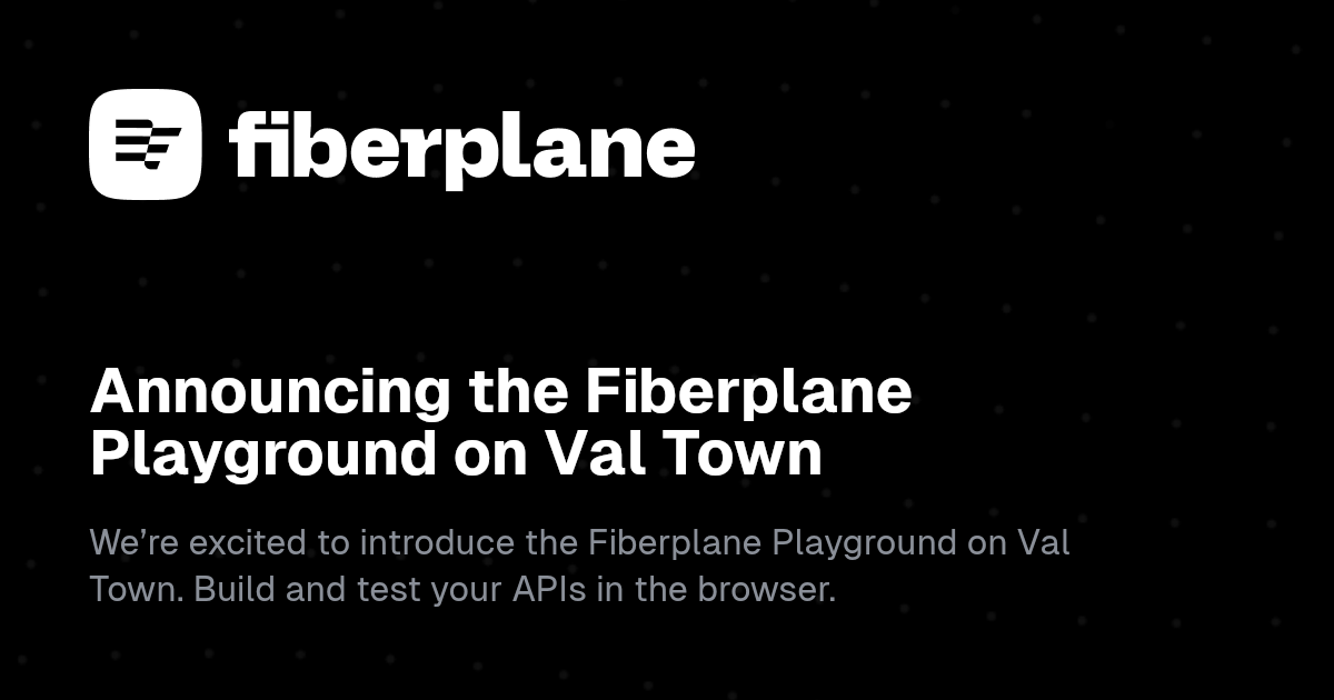 Announcing the Fiberplane Playground on Val Town | Fiberplane Blog